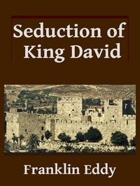  Franklin Eddy - Seduction of King David.