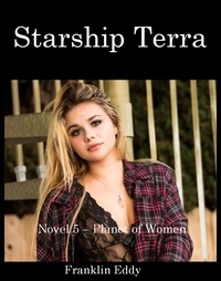  Franklin Eddy - Starship Terra - Planet of Women, #5.