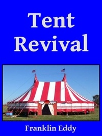  Franklin Eddy - Tent Revival.