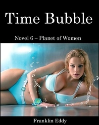  Franklin Eddy - Time Bubble - Planet of Women, #6.