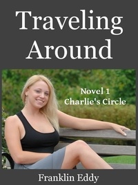  Franklin Eddy - Traveling Around - Charlie’s Circle Series, #1.