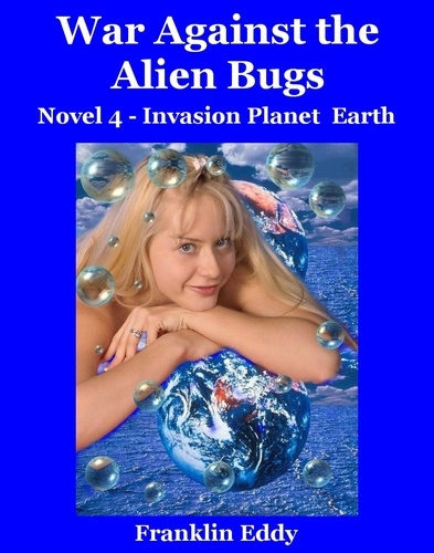  Franklin Eddy - War Against the Alien Bugs - Invasion Planet Earth, #4.