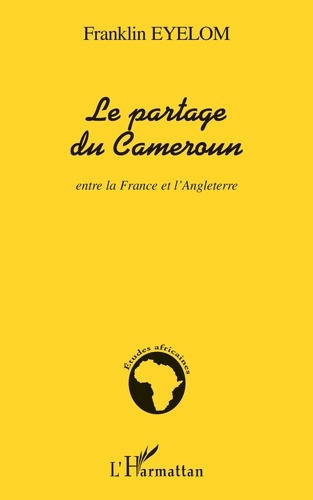 Le partage du Cameroun entre la France et l'Angleterre