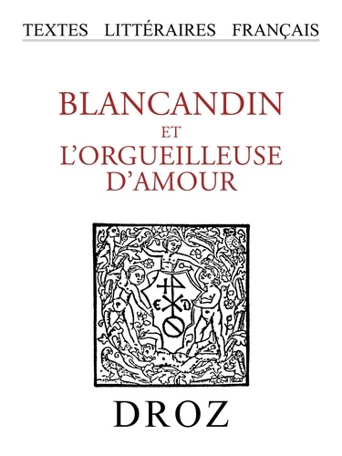 Franklin P. Sweetser - Blancandin et l'Orgueilleuse d'Amour - Roman d'aventure du XIIIe siècle.