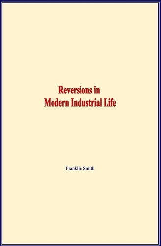 Reversions in Modern Industrial Life