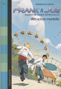 Franklin W. Dixon - Frank et Joe, agents très spéciaux Tome 4 : Attraction mortelle.