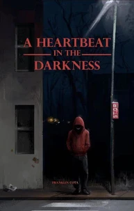 A Heartbeat in the Darkness
