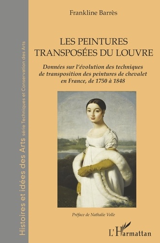 Frankline Barrès - Les peintures transposées du Louvre - Des peintures de chevalet en France, de 1750 à 1848.