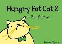 Franky Hansen - Hungry Fat Cat 2 - Purrfection.