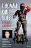 Franky Zapata - L'homme qui vole - La première autobiographie événement d'un inventeur et sportif de tous les records.