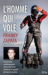 Franky Zapata - L'homme qui vole.