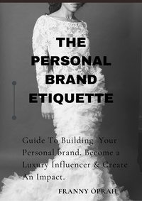  FRANNY ÓPRAH - The Personal Brand Etiquette.