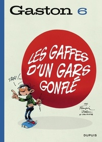  Franquin - Gaston - Tome 6 - Les gaffes d'un gars gonflé - Edition 2018.