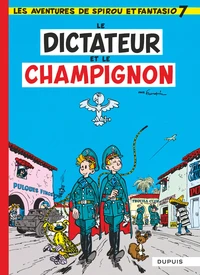 Spirou et Fantasio - Tome 7 - Le dictateur et le champignon