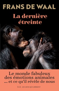 Ebooks mobi téléchargement gratuit La dernière étreinte  - Le monde fabuleux des émotions animales... et ce qu'il révèle de nous par Frans De Waal 9791020906618 (French Edition) FB2 ePub