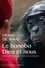 Le bonobo, Dieu et nous. A la recherche de l'humanisme chez les primates