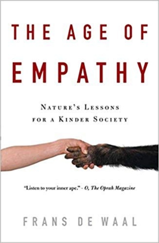 Frans De Waal - The Age of Empathy - Nature's Lessons for a Kinder Society.
