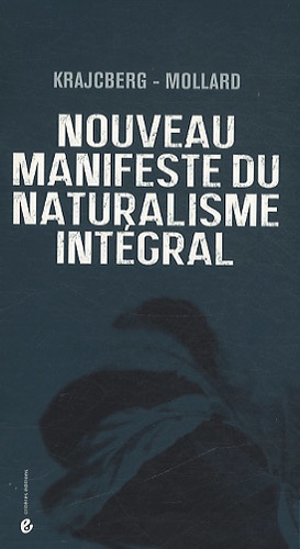 Frans Krajcberg et Claude Mollard - Nouveau manifeste du naturalisme intégral.