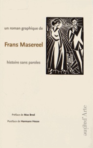Frans Masereel - Histoire sans paroles - Un roman graphique.