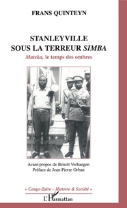 Frans Quinteyn - Stanelyville sous la terreur  simba : Mateka, le temps des ombres (1964).