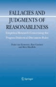 Frans van Eemeren et Bart Garssen - Fallacies and Judgments of Reasonableness - Empirical Research Concerning the Pragma-Dialectical Discussion Rules.