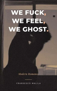 We Fuck, We Feel, We Ghost