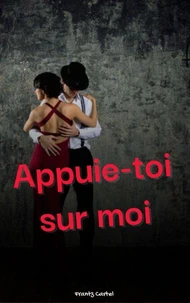 Appuie-toi sur moi