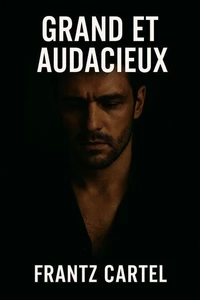 Grand et audacieux