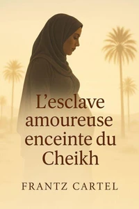 L'esclave amoureuse enceinte du cheikh