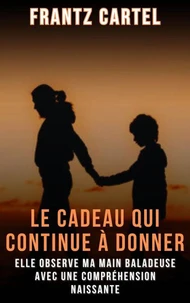 Le cadeau qui continue à donner