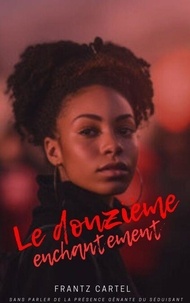 Téléchargeur d'ebook en ligne Le douzième enchantement par Frantz Cartel en francais 9798227717184 PDB