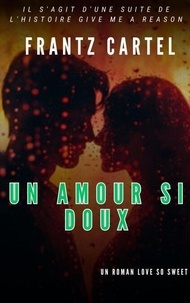 E book pour mobile téléchargement gratuit Un amour si doux par Frantz Cartel RTF MOBI iBook