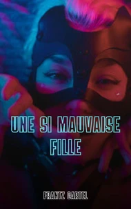 Une si mauvaise fille