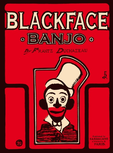 Frantz Duchazeau - Blackface Banjo.