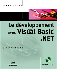 Le Developpement Avec Visual Basic .Net. Avec Cd-Rom