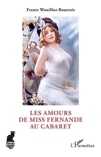Frantz Wouilloz-Boutrois - Les Amours de Miss Fernande au cabaret.