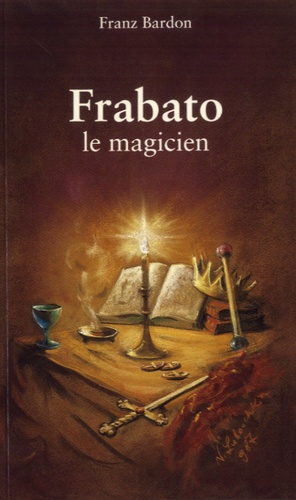 Franz Bardon - Frabato le magicien.