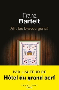 Téléchargements de livres gratuits pour les lecteurs mp3 Ah, les braves gens ! en francais par Franz Bartelt 