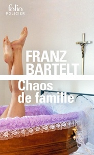 Franz Bartelt - Chaos de famille.