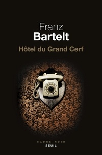 Franz Bartelt - Hôtel du Grand Cerf.