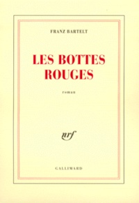 Franz Bartelt - Les Bottes Rouges.