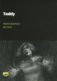 Franz Bartelt et  Blutch - Teddy.