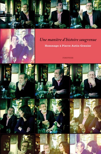 Franz Bartelt et Arno Bertina - Une manière d'histoire saugrenue - Hommage à Pierre Autin-Grenier.