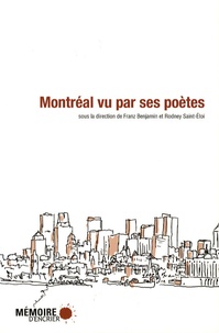 Franz Benjamin et Rodney Saint-Eloi - Montréal vu par ses poètes.