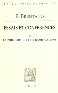 Franz Brentano - Essais et conférences - Tome 2, La philosophie et ses ramifications.