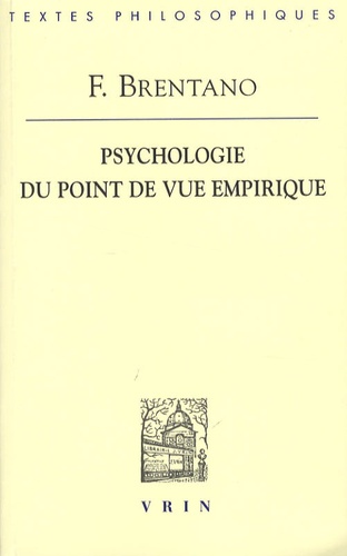 Franz Brentano - Psychologie du point de vue empirique.