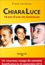 Franz Coriasco - Chiara Luce - 18 ans d'une vie lumineuse.