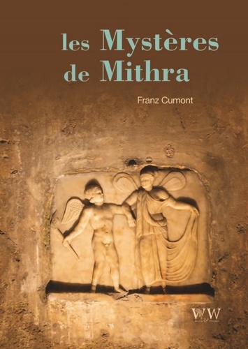 Les mystères de Mithra 3e édition revue et corrigée