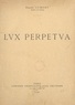 Franz Cumont - Lux perpetua.