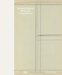 Helmut Federle: Basics on Composition